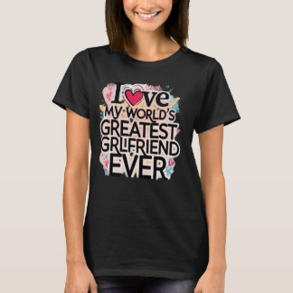 World Greatest Proud Girlfriend Lover Girlfriend E T-Shirt