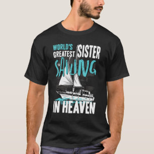 World Greatest Sister is Sailing in Heaven Family  T-Shirt