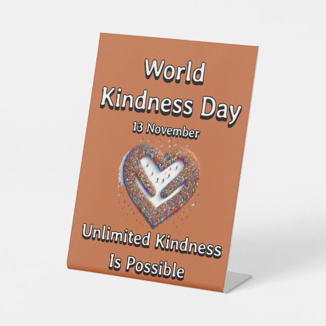 World Kindness Day. Unlimited Kindness Pedestal Sign (Front)