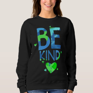World Kindness Unity Day Anti-bullying Be Nice Kin Sweatshirt
