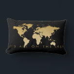 World Map Love To Travel Black and Gold Lumbar Cushion<br><div class="desc">Gold and black world map throw pillow with custom "It's all on the list" saying for those who love to travel and are always planning the next vacation or adventure. Wording appears on the front only, the back has a printed gold world map design without the quote. Click 'customise further'...</div>