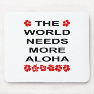 World Needs More Aloha Light-Colour Mouse Pad