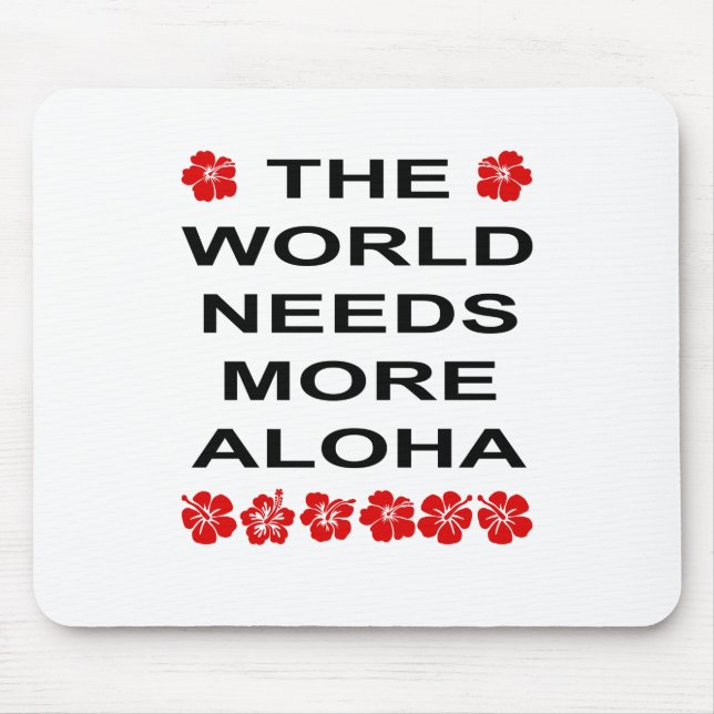 World Needs More Aloha Light-Colour Mouse Pad (Front)