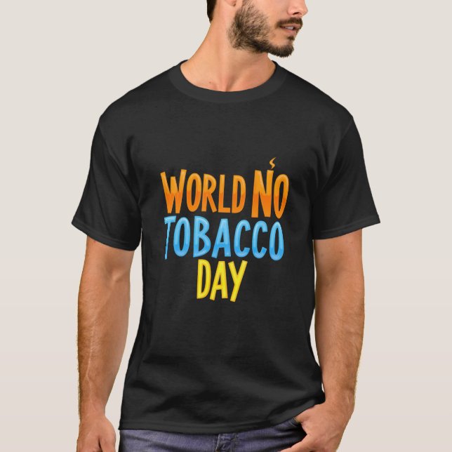 World No Smoking Day: Breathe Freely, Live Fully. T-Shirt (Front)