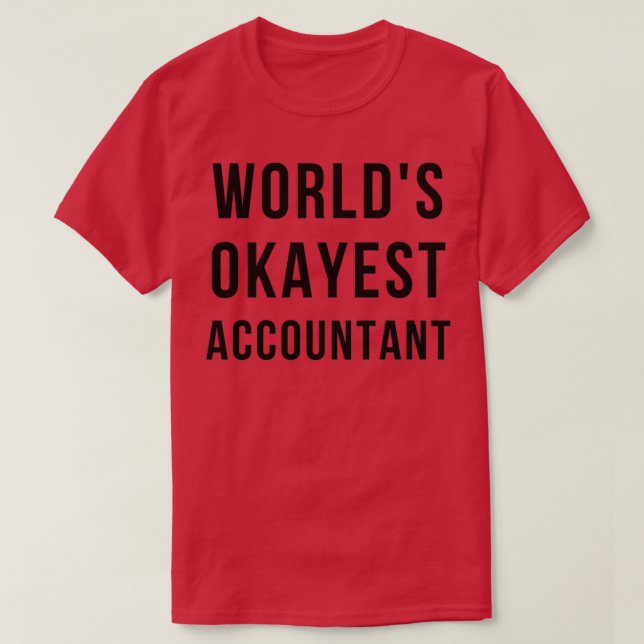 world okayest accountant T-Shirt (Design Front)