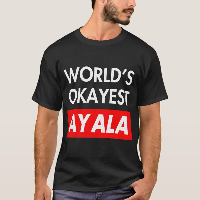 World okayest Ayala T-Shirt (Front)