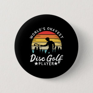 World Okayest Disc Golf Player 6 Cm Round Badge