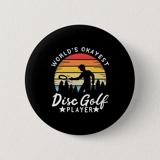 World Okayest Disc Golf Player 6 Cm Round Badge (Front)