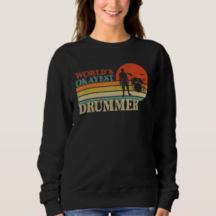 World Okayest Drummer Retro Vintage Drummer Sweatshirt