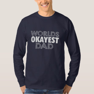 world okeyest dad T-Shirt