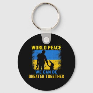 World Peace We Can Be Greater Together I Stand Wit Key Ring