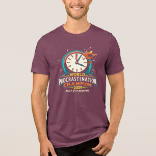 World Procrastination Champion 2039 Tri-Blend Shirt