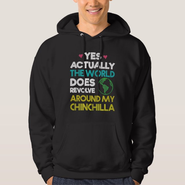 World Revolves Around My Chinchilla Hoodie (Front)