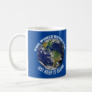 World Revolves Around Us Keep It Clean Awareness Coffee Mug