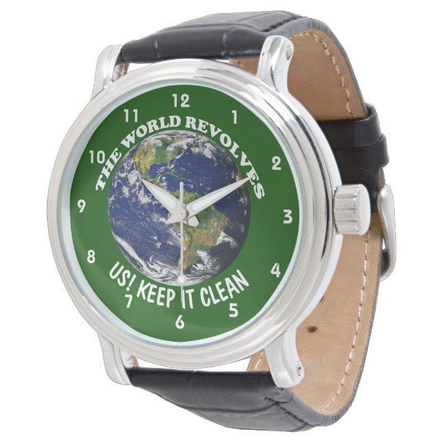 World Revolves Around Us Keep It Clean Awareness Watch (Angled)