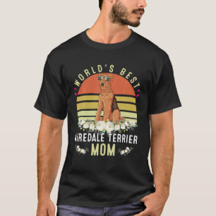 World´S Best Airedale Terrier Mom Dog Mama Funny T-Shirt