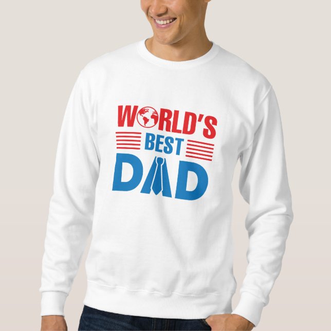 World’s Best Dad Sweatshirt (Front)