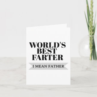 World’s Best Farter I Mean Father Funny Dad Card