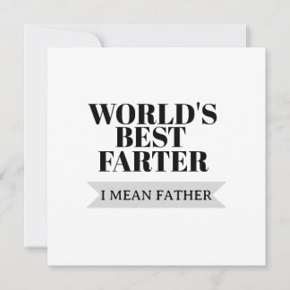 World’s Best Farter I Mean Father Funny Dad Card