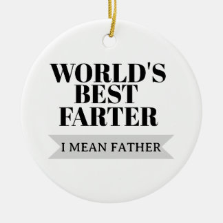 World’s Best Farter I Mean Father Funny Dad Ceramic Tree Decoration