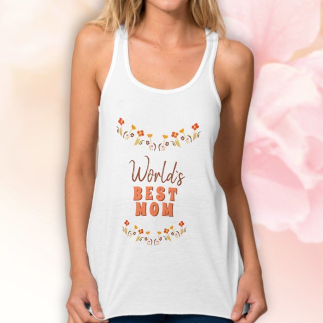 World`s Best Mum Flowers Floral Mother`s Day Singlet (Creator Uploaded)