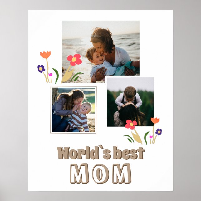 World`s Best Mum Flowers Mother`s Day 3 Photo Poster (Front)