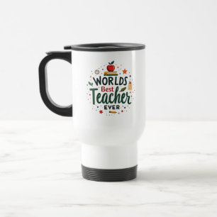 World’s Best Teacher Ever – Personalised Travel Mug