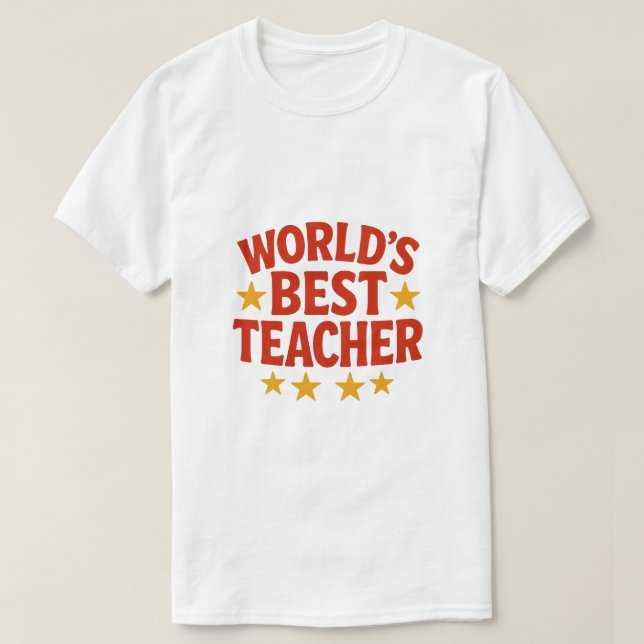World’s Best Teacher  T-Shirt (Design Front)
