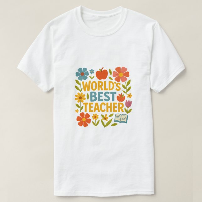 World’s Best Teacher T-Shirt (Design Front)