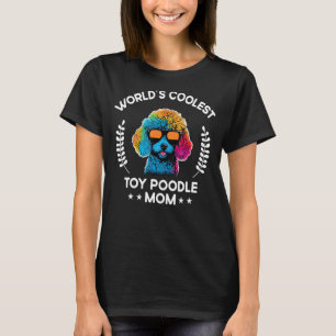 World s Coolest Dog Mum Mama Women Toy Poodle T-Shirt