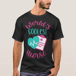 World s Coolest Nurse  Inspirational Nurse Nursing T-Shirt