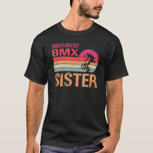 World S Greatest Bmx Sister Vintage Mother S Day T-Shirt