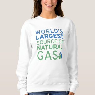 World’s Largest Source Of Natural Gas Sweatshirt