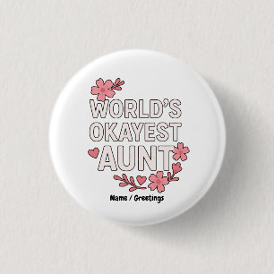 World’s Okayest Aunt Funny Mother’s Day Gift  3 Cm Round Badge