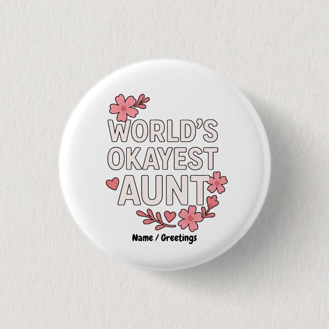 World’s Okayest Aunt Funny Mother’s Day Gift  3 Cm Round Badge (Front)