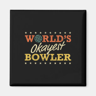World’s Okayest Bowler Bowling Funny Sarcastic Gag Magnet