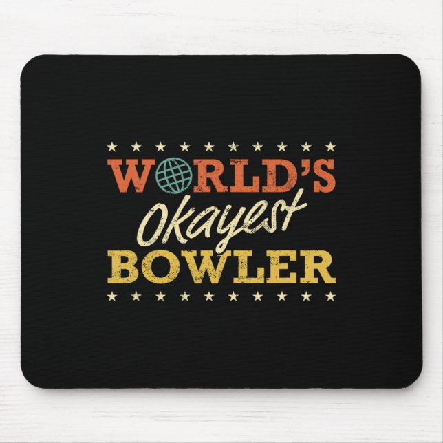 World’s Okayest Bowler Bowling Funny Sarcastic Gag Mouse Pad (Front)