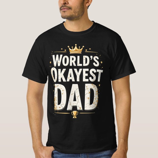 World’s Okayest Dad Funny Trophy Sarcastic Shirt (Front)