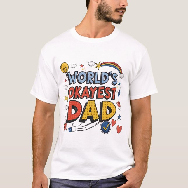 World’s Okayest Dad T-Shirt (Front)