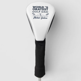 World’s Okayest Golf Dad Custom Name Design Head Cover