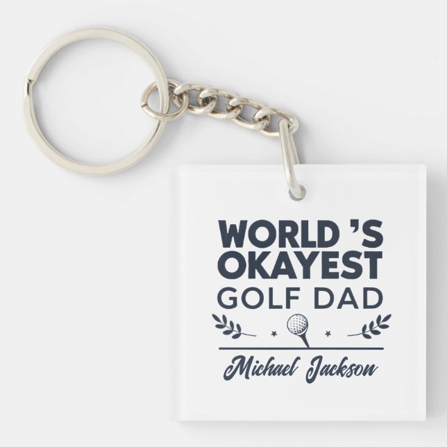 World’s Okayest Golf Dad Custom Name Design Key Ring (Front)