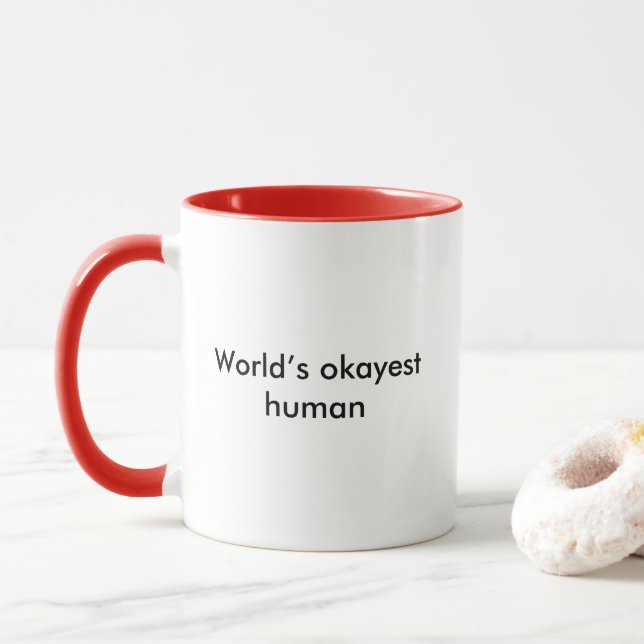 World’s Okayest Human Mug – Funny Sarcastic Coffee (With Donut)