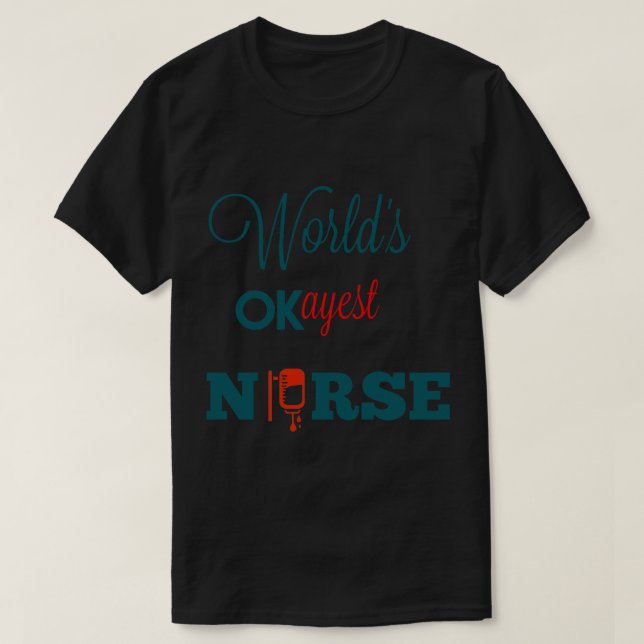 World_s okayest Nurse (1) T-Shirt (Design Front)