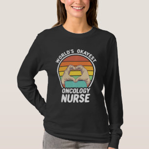 World S Okayest Oncology Nurse Retro Oncology Nurs T-Shirt
