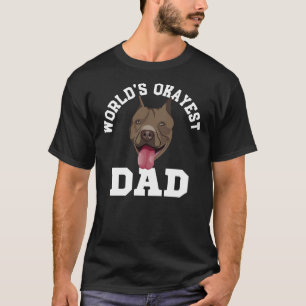 World S Okayest Pitbull Dad T-Shirt