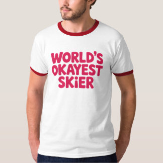World’s Okayest Skier Funny Ski T-Shirt