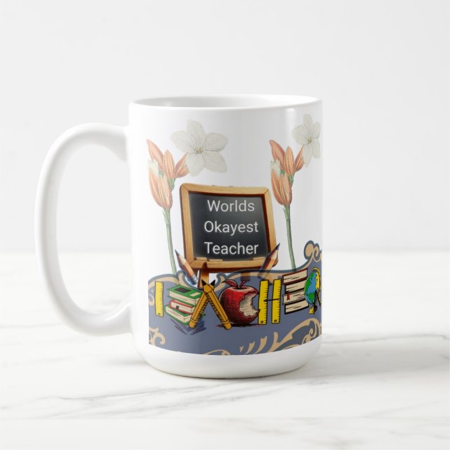World’s Okayest Teacher Mug – Funny Coffee Cup  (Left)