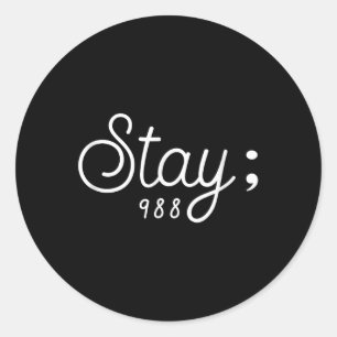 World Suicide Prevention Awareness Day, Stay; 988 Classic Round Sticker