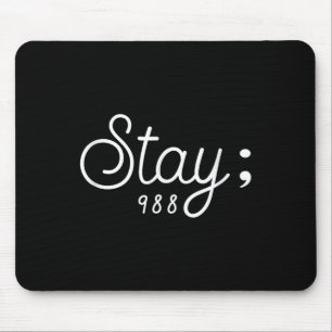 World Suicide Prevention Awareness Day, Stay; 988 Mouse Pad