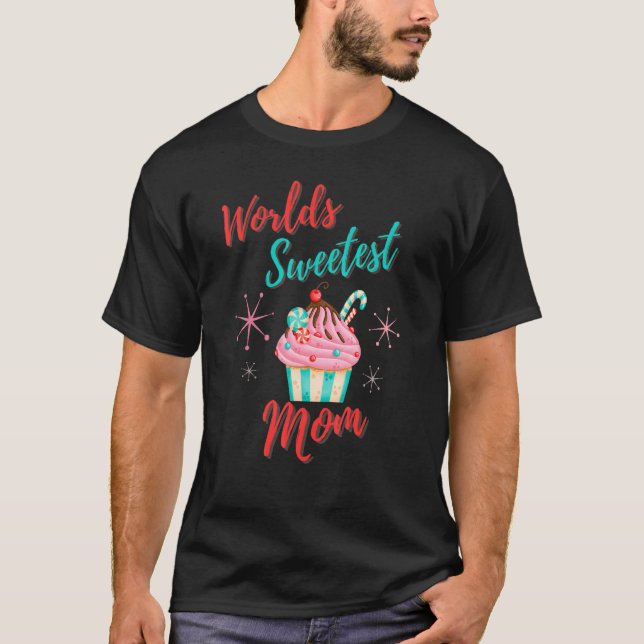 World Sweetest Mum  Mother's Day Cupcake T-Shirt (Front)